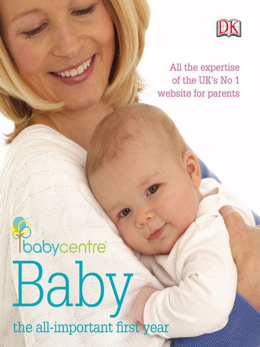 Title details for Babycentre Baby-- the all-important first year by DK - Available